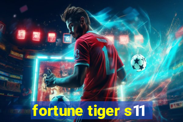 fortune tiger s11